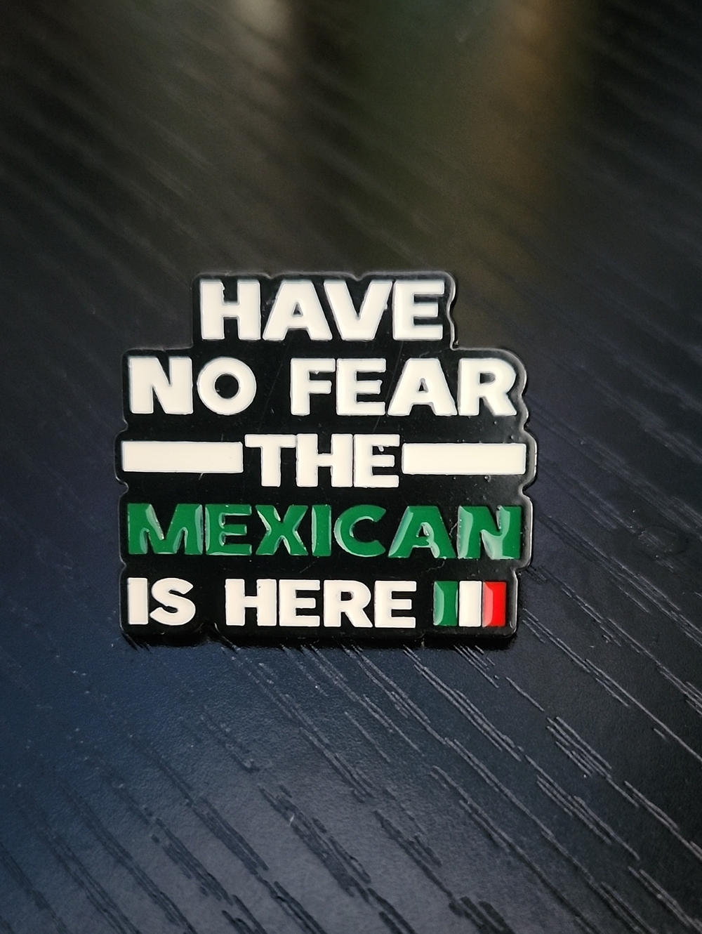Enamel Pin The Mexican is Here